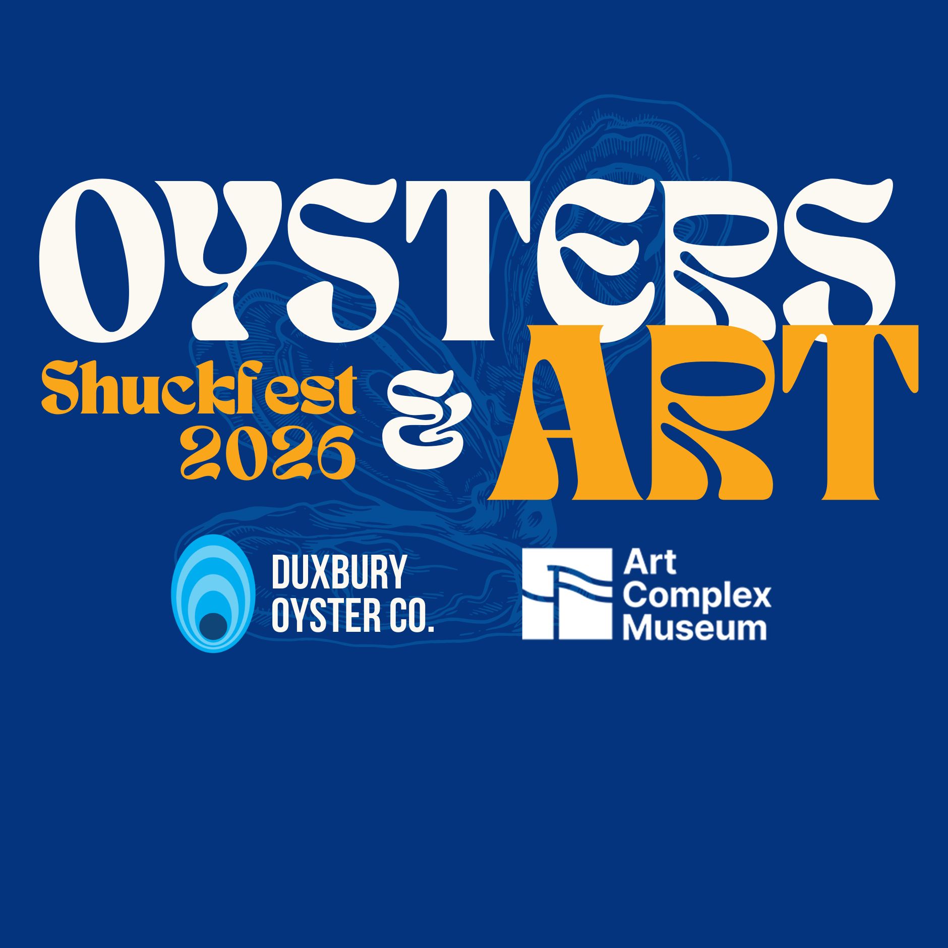 Poster on a blue background announcing 'OYSTERS' with orange 'Shuckfest 2026' and sponsor logos (Duxbury Oyster Co., Art Complex Museum).